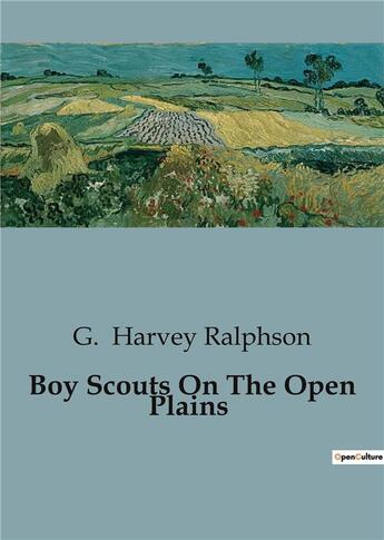 Couverture du livre « Boy Scouts On The Open Plains » de G. Harvey Ralphson aux éditions Culturea