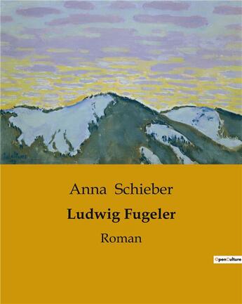 Couverture du livre « Ludwig Fugeler : Roman » de Anna Schieber aux éditions Culturea