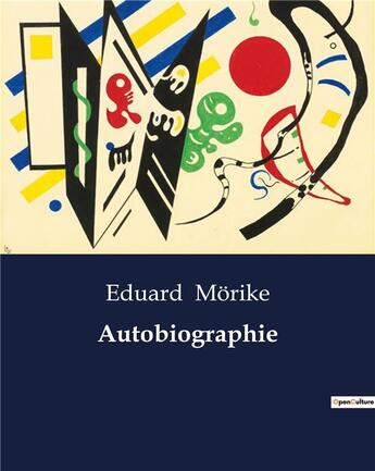 Couverture du livre « Autobiographie » de Eduard Morike aux éditions Culturea