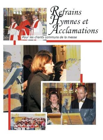 Couverture du livre « Refrains, hymnes et acclamations ; pour les chants communs de messe » de  aux éditions La Procure