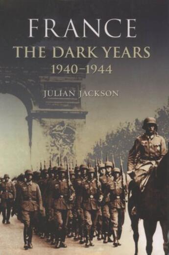 Couverture du livre « France: The Dark Years, 1940-1944 » de Julian Jackson aux éditions Oup Oxford