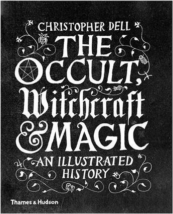 Couverture du livre « The occult, witchcraft and magic » de Christopher Dell aux éditions Thames & Hudson