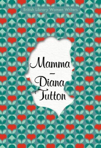 Couverture du livre « MAMMA - WOMEN WRITERS » de Diana Tutton aux éditions British Library