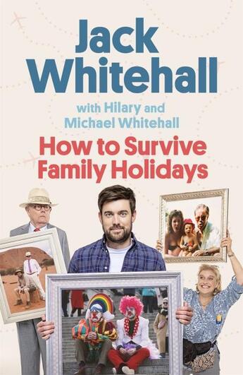 Couverture du livre « HOW TO SURVIVE FAMILY HOLIDAYS » de Jack Whitehall et Michael Whitehall aux éditions Sphere