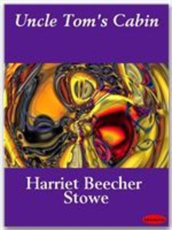 Couverture du livre « Uncle Tom's Cabin » de Harriet Beecher Stowe aux éditions Ebookslib