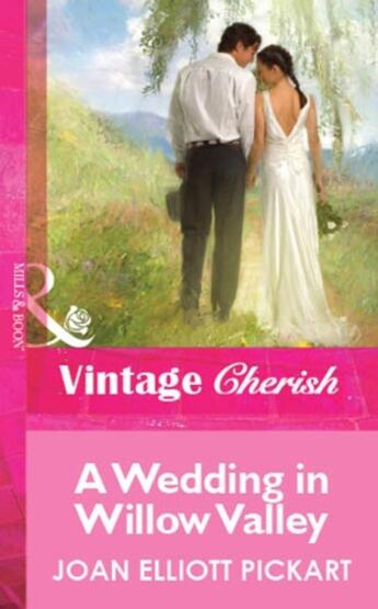 Couverture du livre « A Wedding in Willow Valley (Mills & Boon Vintage Cherish) » de Joan Elliott Pickart aux éditions Mills & Boon Series