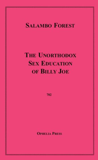 Couverture du livre « The Unorthodox Sex Education of Billy Joe » de Salambo Forest aux éditions Epagine