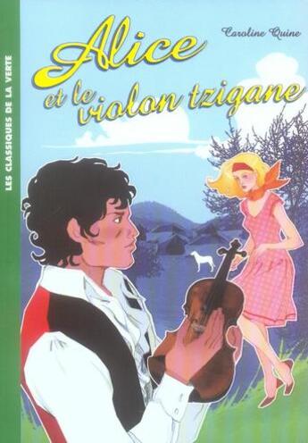 Couverture du livre « Alice t.7 ; Alice et le violon tzigane » de Caroline Quine aux éditions Hachette Jeunesse