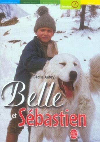 Couverture du livre « Belle et Sébastien » de Cécile Aubry aux éditions Le Livre De Poche Jeunesse