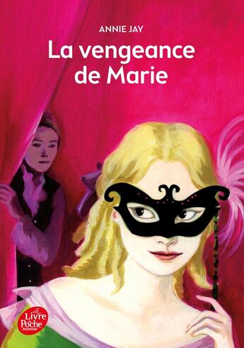 Couverture du livre « La vengeance de Marie » de Annie Jay aux éditions Le Livre De Poche Jeunesse