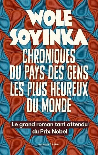 Couverture du livre « Chroniques du pays des gens les plus heureux du monde » de Wole Soyinka aux éditions Seuil