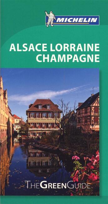 Couverture du livre « Le guide vert ; Alsace, Lorraine, Champagne » de Collectif Michelin aux éditions Michelin