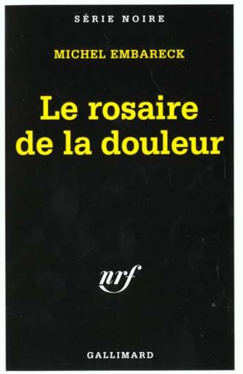 Couverture du livre « Le rosaire de la douleur » de Michel Embareck aux éditions Gallimard