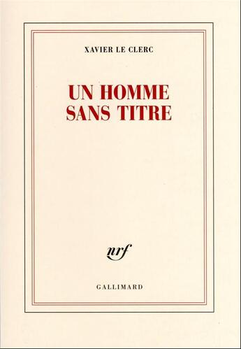Couverture du livre « Un homme sans titre » de Le Clerc Xavier aux éditions Gallimard