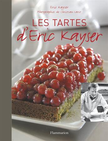 Couverture du livre « Les tartes d'Eric Kayser » de Eric Kayser et Brigitte Namour aux éditions Flammarion