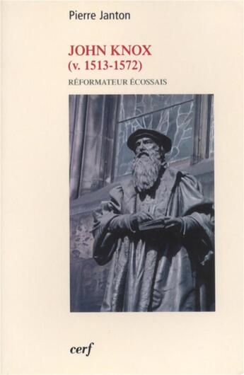 Couverture du livre « John knox (v.1513-1572) » de Pierre Janton aux éditions Cerf