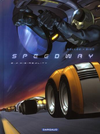 Couverture du livre « Speedway t.2 ; a:xis reality » de Bollee/Siro aux éditions Dargaud