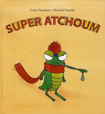 Couverture du livre « Super atchoum » de Faucheux Colin / Gau aux éditions Ecole Des Loisirs