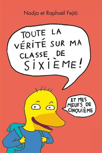 Couverture du livre « Toute la vérité sur ma classe de sixième ! (et mes meufs de cinquième) » de Nadja et Raphael Fejto aux éditions Ecole Des Loisirs