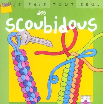 Couverture du livre « Je fais tout seul des scoubidous » de Isabelle Bochot aux éditions Fleurus