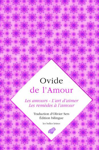 Couverture du livre « De l'amour ; les amours, l'art d'aimer, les remèdes à l'amour » de Ovide aux éditions Belles Lettres