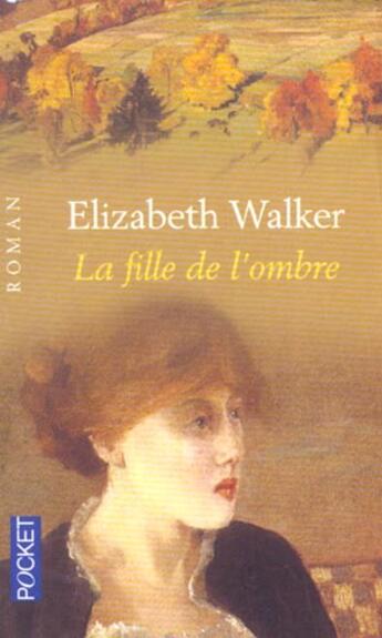 Couverture du livre « La Fille De L'Ombre » de Walker Elizabeth aux éditions Pocket