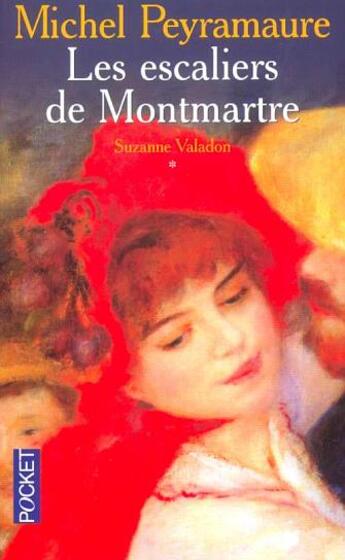 Couverture du livre « Les Escaliers De Montmartre T.1 ; Suzanne Valadon » de Michel Peyramaure aux éditions Pocket