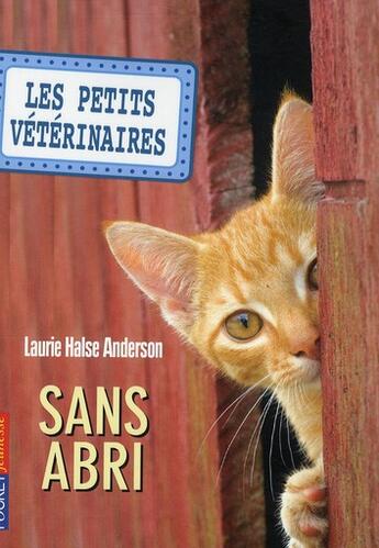 Couverture du livre « Les petits vétérinaires Tome 2 : sans abri » de Laurie Halse Anderson aux éditions Pocket Jeunesse