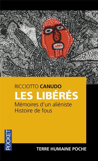 Couverture du livre « Les libérés ; mémoires d'un aliéniste ; histoire de fous » de Ricciotto Canudo aux éditions Pocket