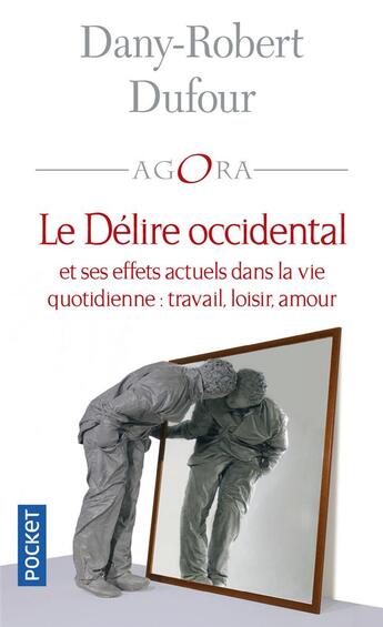 Couverture du livre « Le délire occidental » de Dany-Robert Dufour aux éditions Pocket