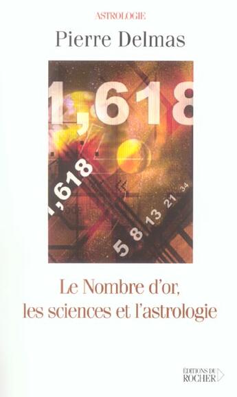 Couverture du livre « Le nombre d'or, les sciences et l'astrologie » de Pierre Delmas aux éditions Rocher