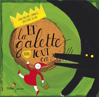 Couverture du livre « Et la galette dans tout ca ? » de Lemancel/Alline aux éditions Didier Jeunesse