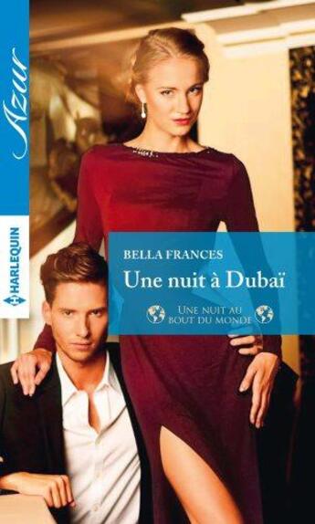 Couverture du livre « Une nuit à Dubai » de Bella Frances aux éditions Harlequin