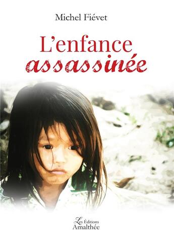 Couverture du livre « L'enfance assassinée » de Michel Fievet aux éditions Amalthee