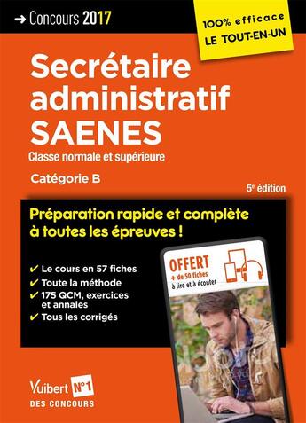 Couverture du livre « Secrétaire administratif SAENES ; classe normale et supérieure ; catégorie B (concours 2017) » de  aux éditions Vuibert