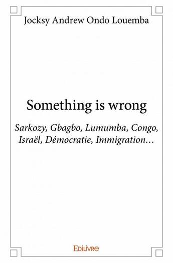 Couverture du livre « Something is wrong » de Jocksy Andrew Ondo Louemba aux éditions Edilivre