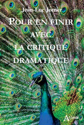 Couverture du livre « Pour en finir avec la critique » de Jean-Luc Jeener aux éditions Atlande Editions