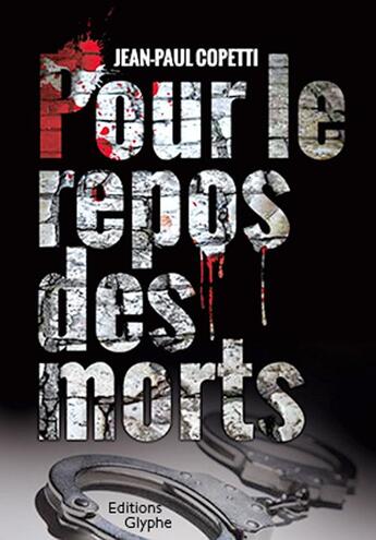 Couverture du livre « Pour le repos des morts » de Jean-Paul Copetti aux éditions Glyphe