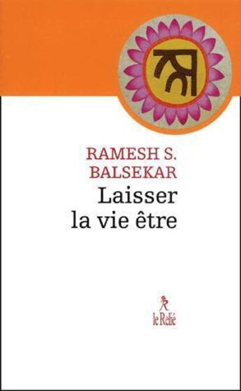 Couverture du livre « Laisser la vie être » de Ramesh S. Balsekar aux éditions Relie