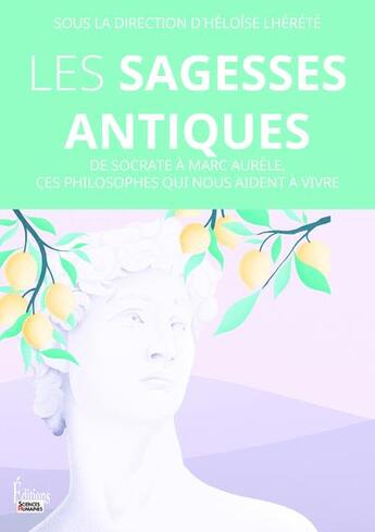 Couverture du livre « Les sagesses antiques » de Heloise Lherete aux éditions Sciences Humaines