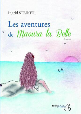 Couverture du livre « Les aventures de maoura la belle » de Steiner aux éditions Melibee