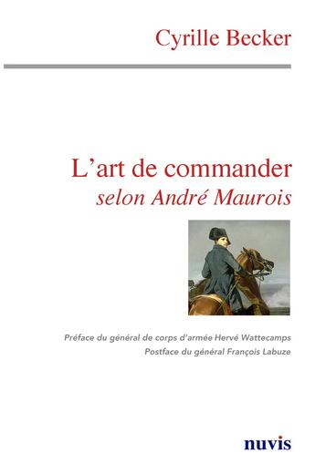 Couverture du livre « L'art de commander selon André MAUROIS » de Cyrille Becker aux éditions Nuvis