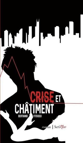 Couverture du livre « Crise et châtiment » de Bertrand Fitoussi aux éditions Scrineo