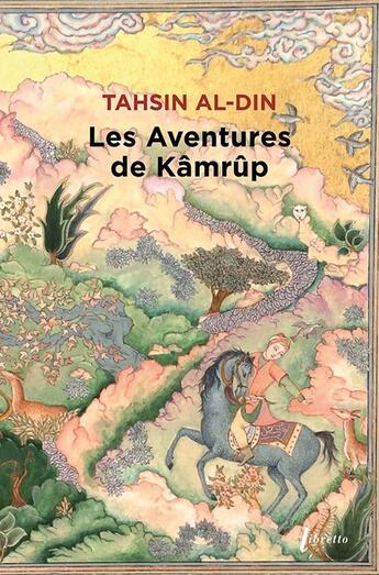 Couverture du livre « Les aventures de Kâmrûp » de Tahsin Al-Din aux éditions Libretto