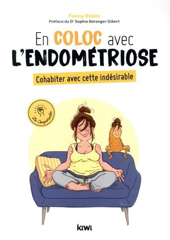 Couverture du livre « En coloc avec l'endométriose ; cohabiter avec cette indésirable » de Fanny Robin aux éditions Kiwi