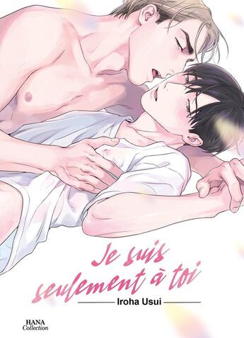 Couverture du livre « Je suis seulement à toi » de Iroha Usui aux éditions Boy's Love