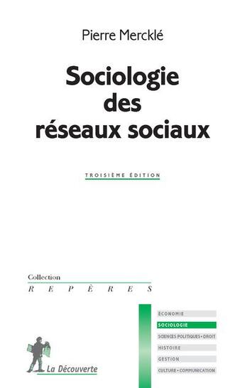 Couverture du livre « Sociologie des réseaux sociaux » de Pierre Merckle aux éditions La Decouverte