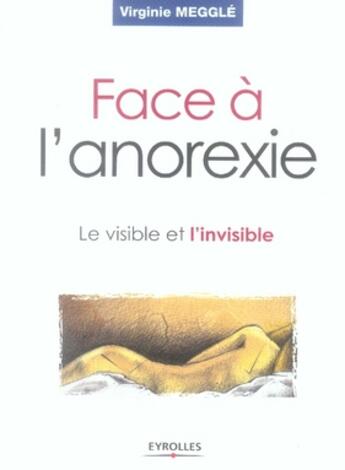 Couverture du livre « Face à l'anorexie. le visible et l'invisible » de Meggle V aux éditions Organisation