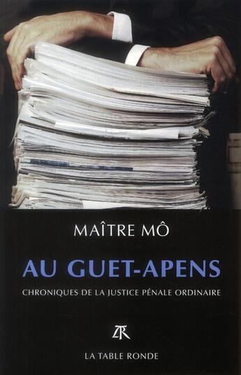 Couverture du livre « Au guet-apens ; chroniques de la justice pénale ordinaire » de Maitre Mo aux éditions Table Ronde