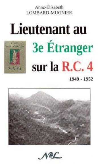 Couverture du livre « Lieutenant au 3e Etranger sur la R.C.4 ; 1949-1952 » de Anne-Elisabeth Lombard-Mugnier aux éditions Nel